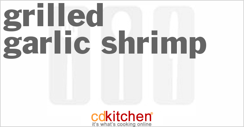 Grilled Garlic Shrimp - CDKitchen.com