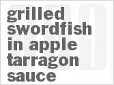 recipe for grilled swordfish in apple-tarragon sauce