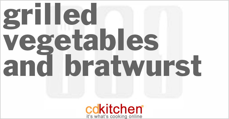Grilled Vegetables And Bratwurst - CDKitchen.com