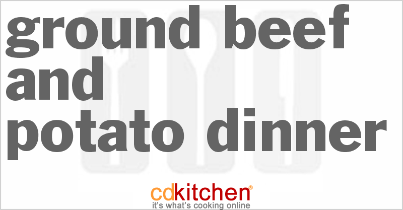 Ground Beef and Potato Meal - CDKitchen.com