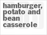 recipe for hamburger, potato and bean casserole