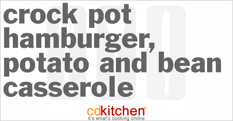 Hamburger, Potato And Bean Casserole - CDKitchen.com