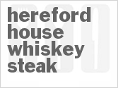 recipe for hereford house whiskey steak