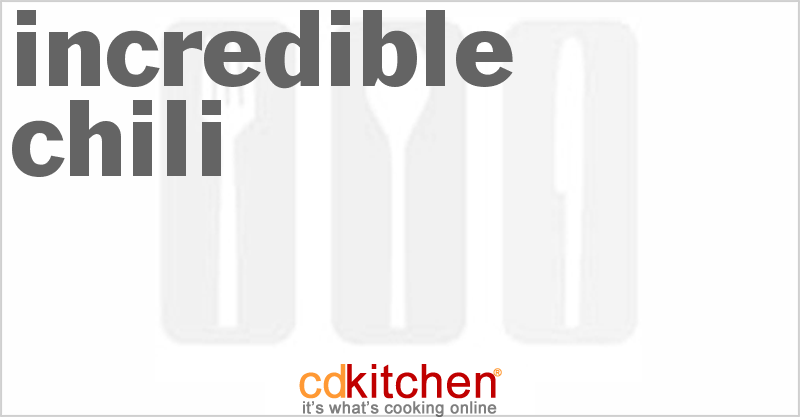 Incredible Chili - CDKitchen.com