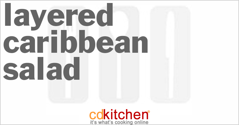 Layered Caribbean Salad - CDKitchen.com