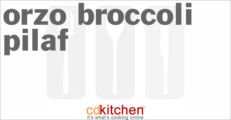 Orzo Broccoli Pilaf - CDKitchen.com