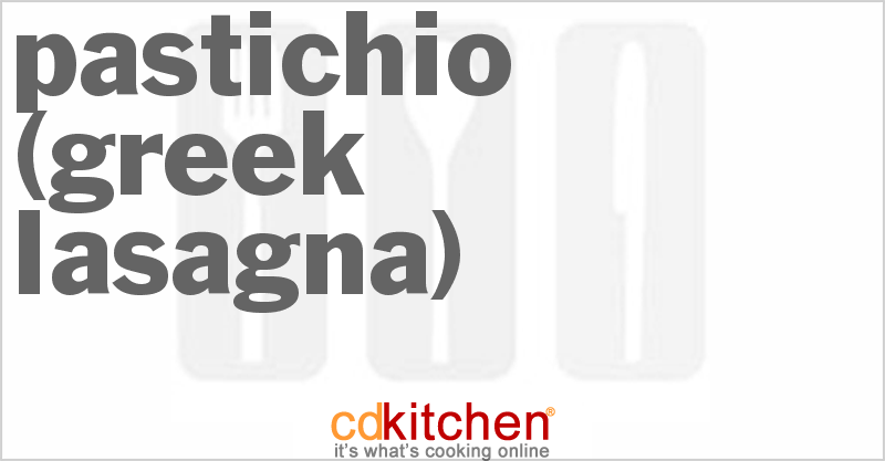 Pastichio (Greek Lasagna) - CDKitchen.com