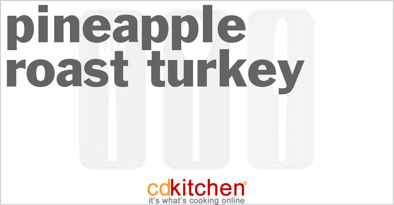 Pineapple Roast Turkey - CDKitchen.com