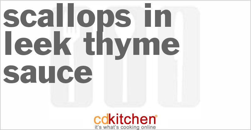Scallops In Leek-Thyme Sauce - CDKitchen.com