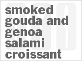 recipe for smoked gouda and genoa salami croissant