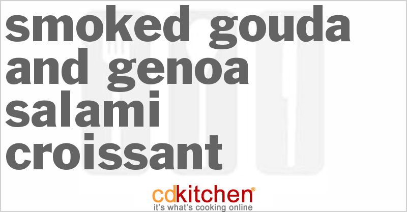Smoked Gouda And Genoa Salami Croissant - CDKitchen.com