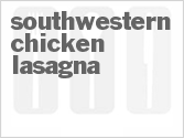recipe for southwestern chicken lasagna