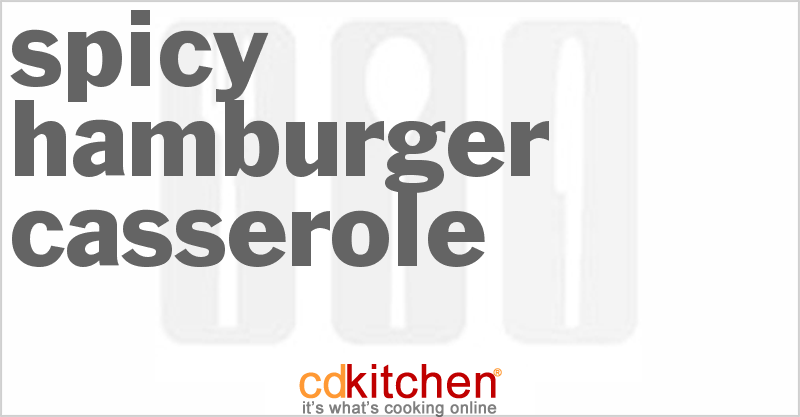 Spicy Hamburger Casserole - CDKitchen.com