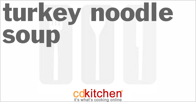 Turkey Noodle Soup - CDKitchen.com