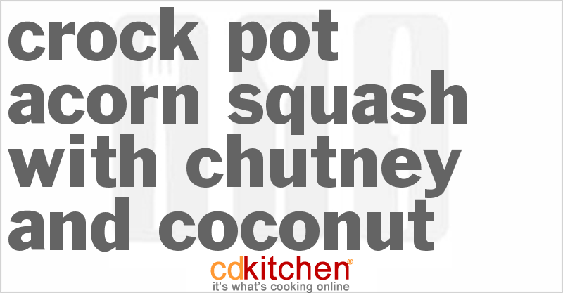 Acorn Squash With Chutney And Coconut - CDKitchen.com