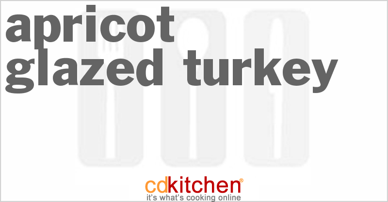 Apricot Glazed Turkey - CDKitchen.com