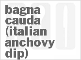 recipe for bagna cauda (italian anchovy dip)