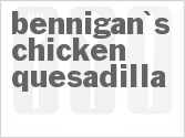 recipe for bennigan's chicken quesadilla
