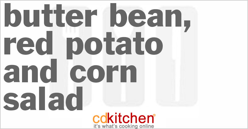 Butter Bean, Red Potato And Corn Salad - CDKitchen.com