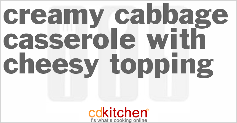 Creamy Cabbage Casserole With Cheesy Topping - CDKitchen.com