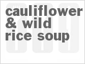recipe for cauliflower & wild rice soup