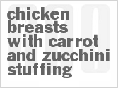 recipe for chicken breasts with carrot and zucchini stuffing