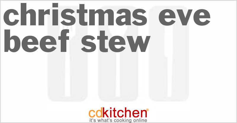 Christmas Eve Beef Stew - CDKitchen.com