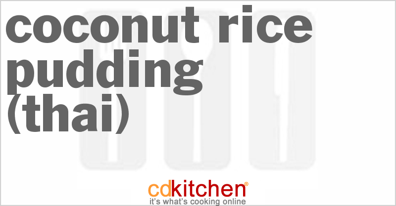 Thai Coconut Rice Pudding - CDKitchen.com