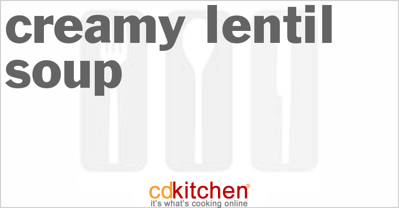 Creamy Lentil Soup - CDKitchen.com