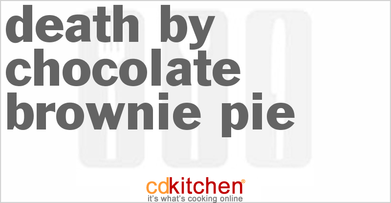 Death By Chocolate Brownie Pie - CDKitchen.com