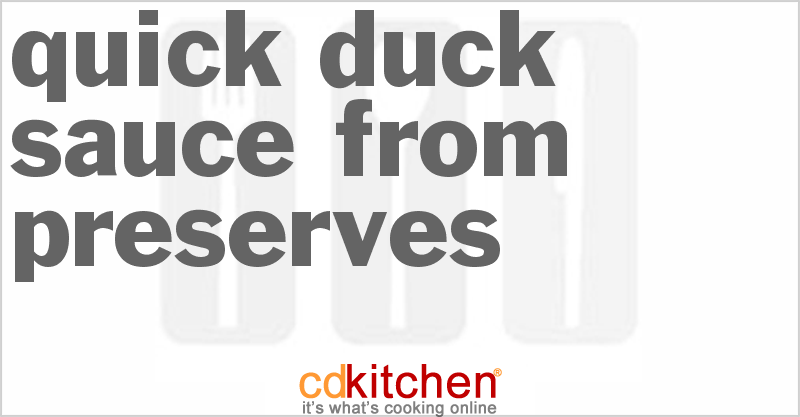 Quick Duck Sauce From Preserves - CDKitchen.com
