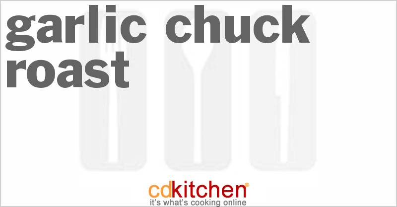 Garlic Chuck Roast - CDKitchen.com