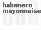 recipe for habanero mayonnaise