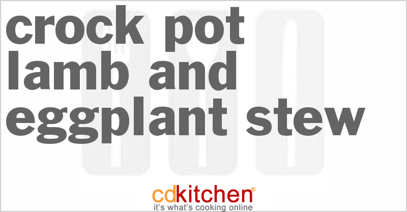 Lamb And Eggplant Stew - CDKitchen.com