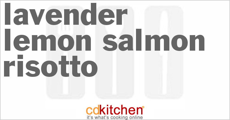 Lavender-Lemon Salmon Risotto - CDKitchen.com