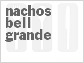 recipe for nachos bell grande