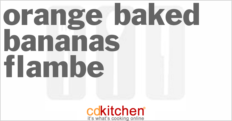 Orange Baked Bananas Flambe - CDKitchen.com