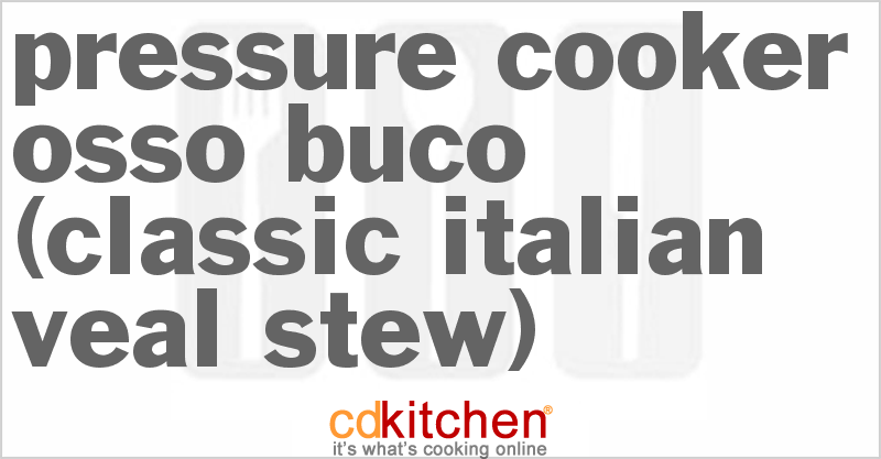 Osso Buco (Classic Italian Veal Stew) - CDKitchen.com