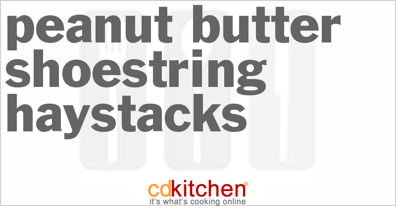 Peanut Butter Shoestring Haystacks - CDKitchen.com