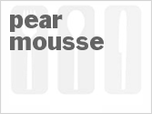 recipe for pear mousse