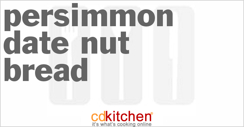 Persimmon Date Nut Bread - CDKitchen.com