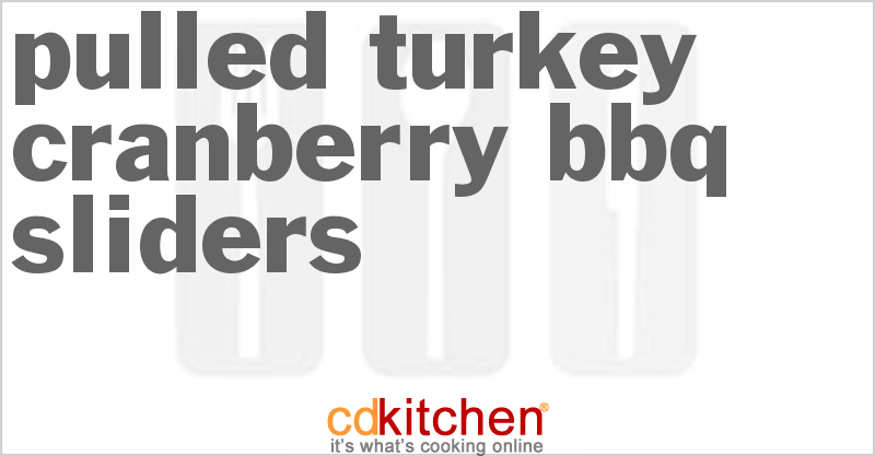 Pulled Turkey Cranberry BBQ Sliders - CDKitchen.com
