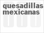 recipe for quesadillas mexicanas