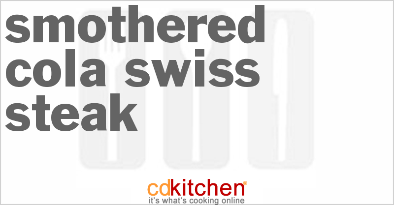 Smothered Cola Swiss Steak - CDKitchen.com
