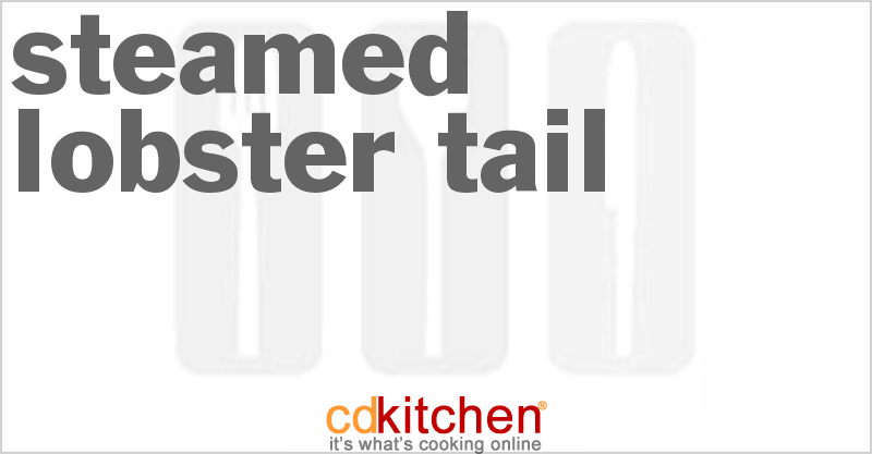 Steamed Lobster Tail - CDKitchen.com