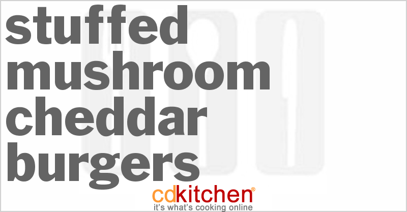 Stuffed Mushroom Cheddar Burgers - CDKitchen.com