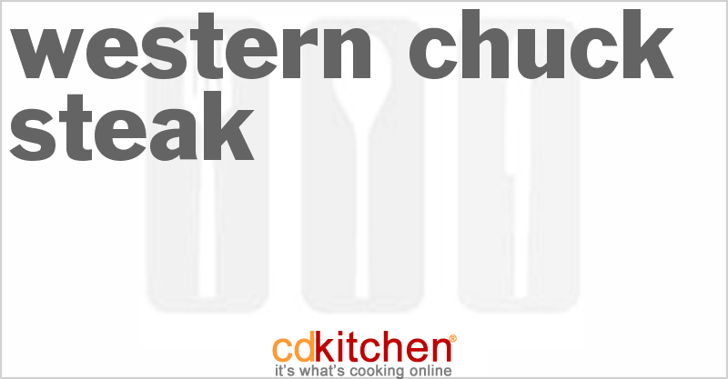 Western Chuck Steak - CDKitchen.com