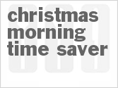 Christmas Morning Time Saver