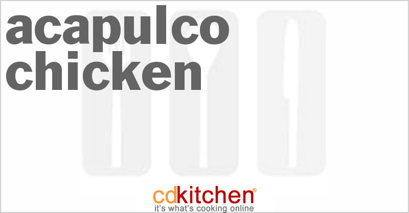 Acapulco Chicken - CDKitchen.com
