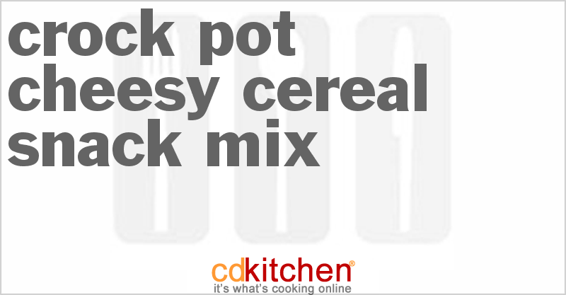 Crock Pot Cheesy Cereal Snack Mix Recipe | CDKitchen.com